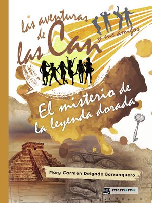 cover image of Las aventuras de las Can y sus amigos. El misterio de la leyenda dorada